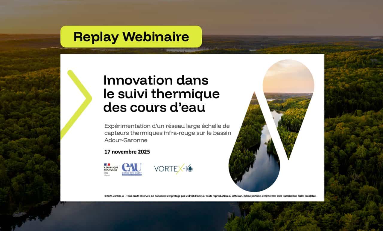 Suivi thermique des cours d’eau sur le bassin Adour-Garonne : retour d’expérience par l’AEAG et vorteX-io
